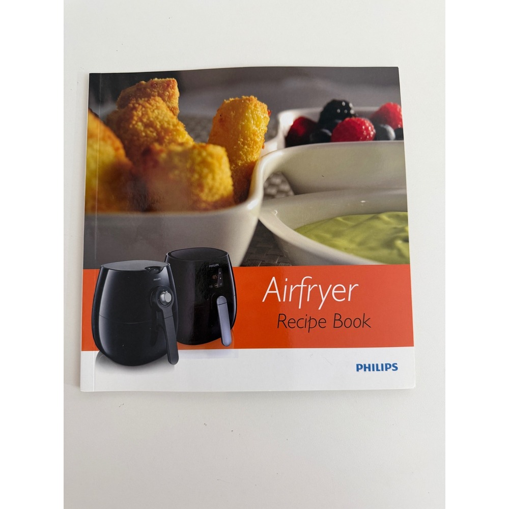 Philips Airfryer Recipe Book Cookbook 2013 Softcover Appetizers Desserts FAQ